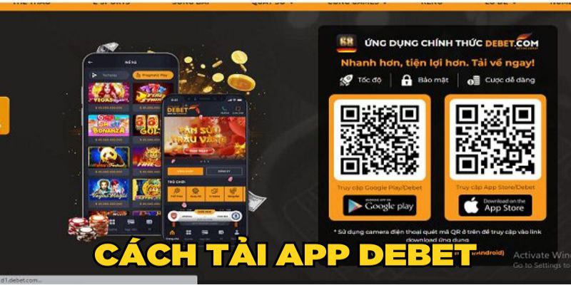 Quy trình tải app Debet về máy cực kỳ đơn giản